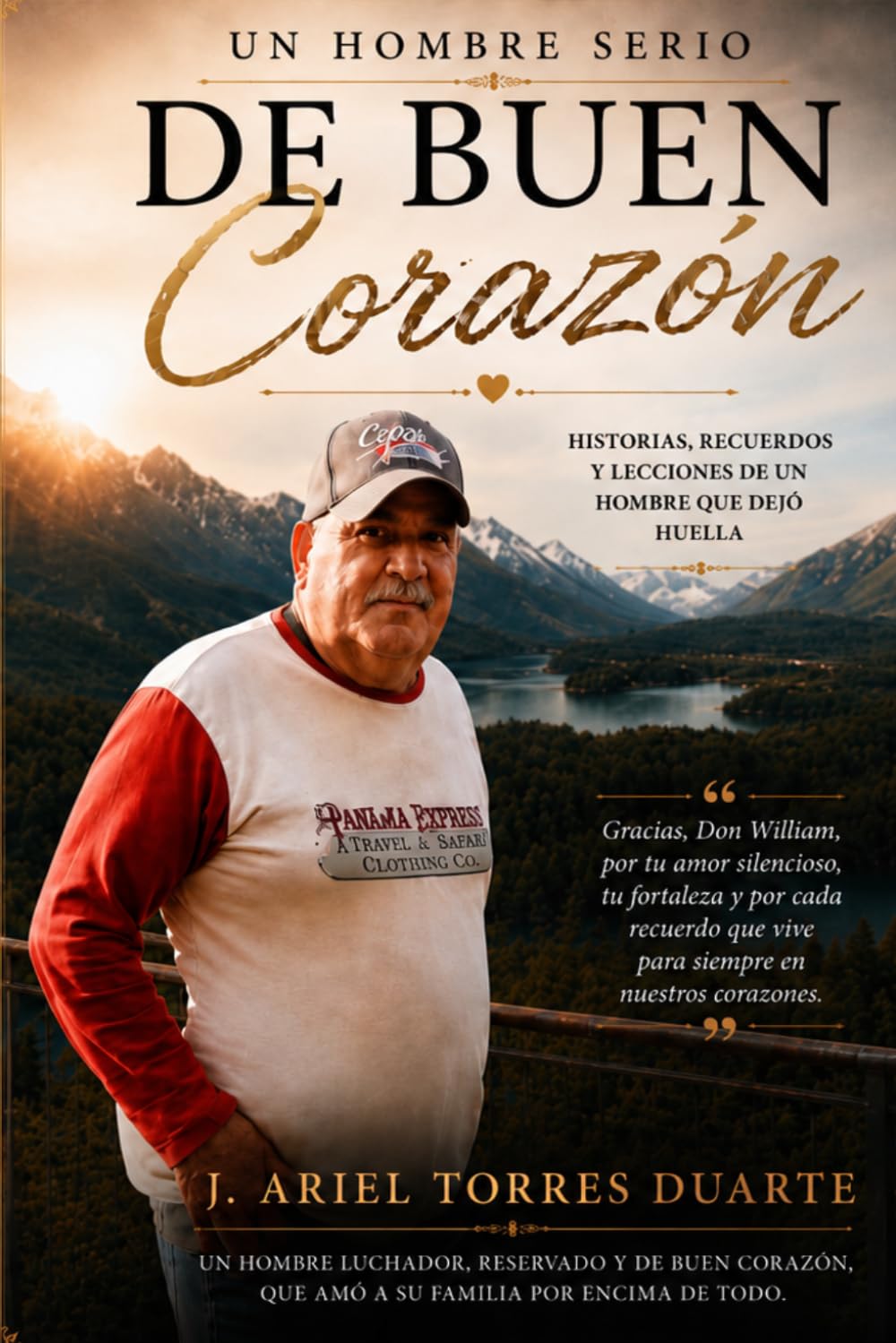 Un Hombre Serio de Buen Corazón: Historias, Recuerdos y lecciones de hombre que dejo huella