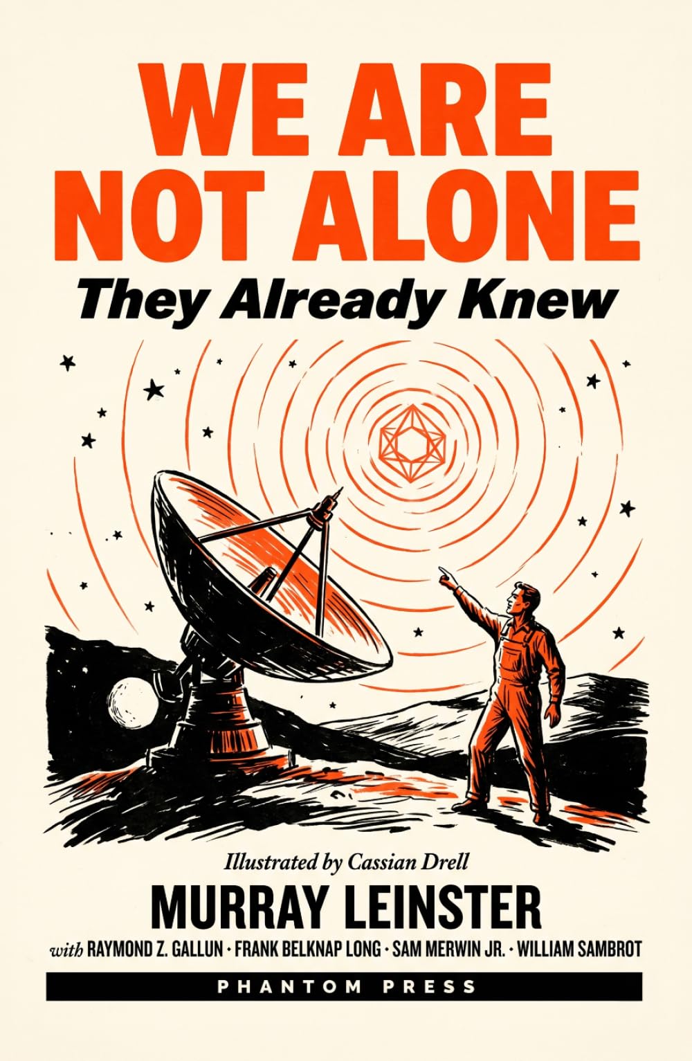 We Are Not Alone: Five Stories of Hidden Contact, Government Cover-Up, and the Disclosure That Could Not Be Stopped, Illustrated Collector's Hardcover