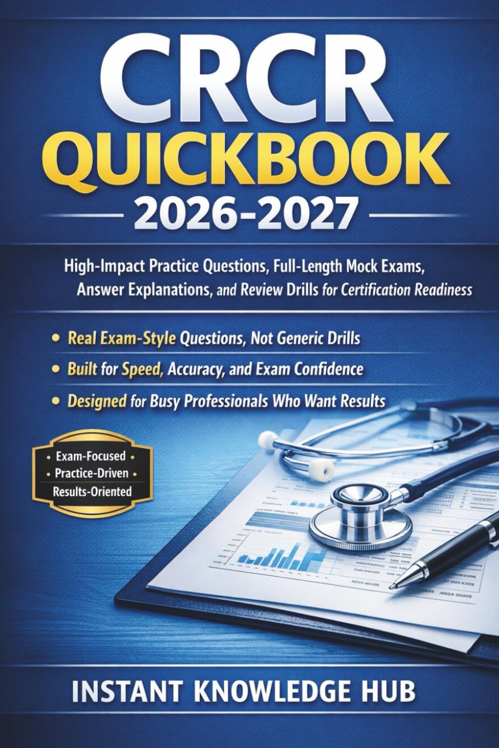 CRCR QUICK-BOOK 2026–2027: High-Impact Practice Questions, Full-Length Mock Exams, Answer Explanations, and Review Drills for Certification Readiness