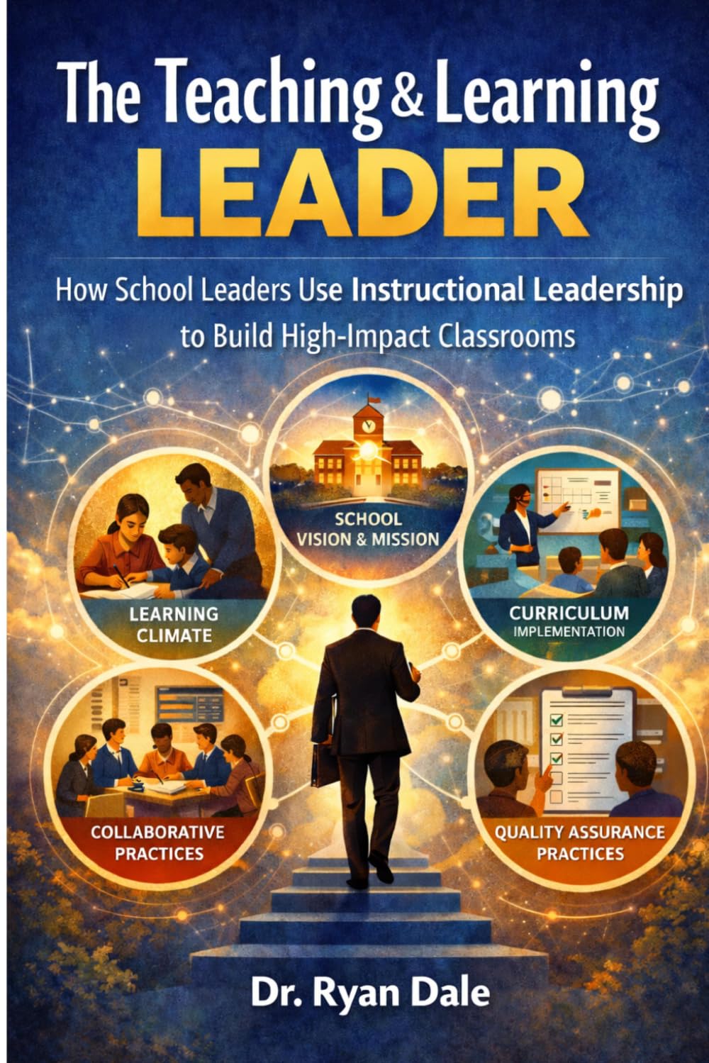 The Teaching & Learning Leader: How School Leaders Use Instructional Leadership to Build High-Impact Classrooms      Paperback – March 14, 2026