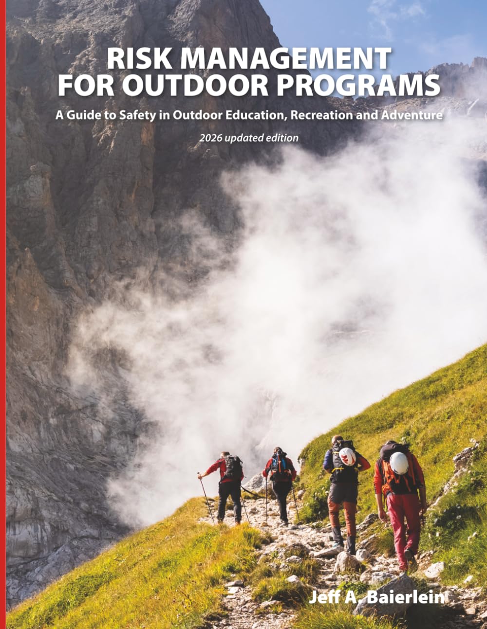 Risk Management for Outdoor Programs: A Guide to Safety in Outdoor Education, Recreation and Adventure