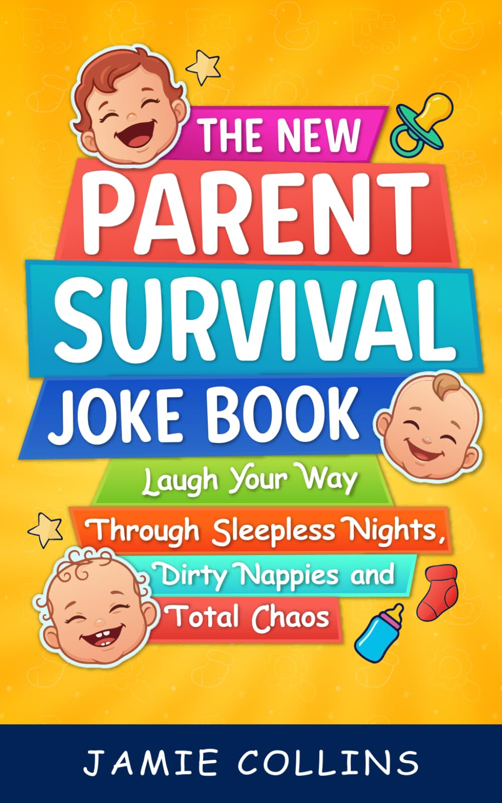 The New Parenting Survival Joke Book: Laugh Your Way Through Sleepless Nights, Dirty Diapers and Total Chaos (Easy Joke Books)