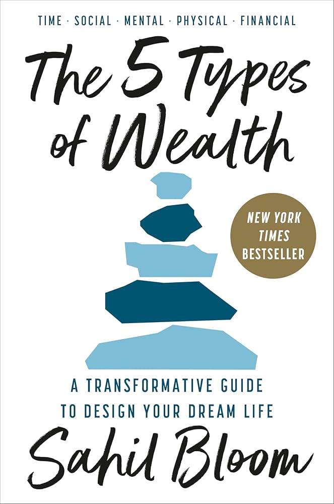 文学・小説 The 5 Types of Wealth Sahil Bloom Amazon.com: The 5 Types of Wealth: A Transformative Guide to