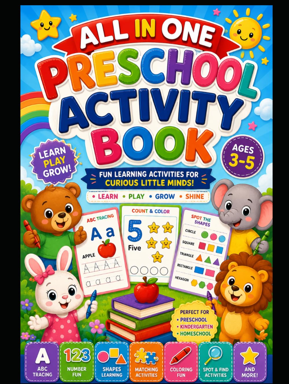 MY PRESCHOOL ALL IN ONE ACTIVITY BOOK: FUN LEARNING ACTIVITIES FOR CURIOUS LITTLE MINDS