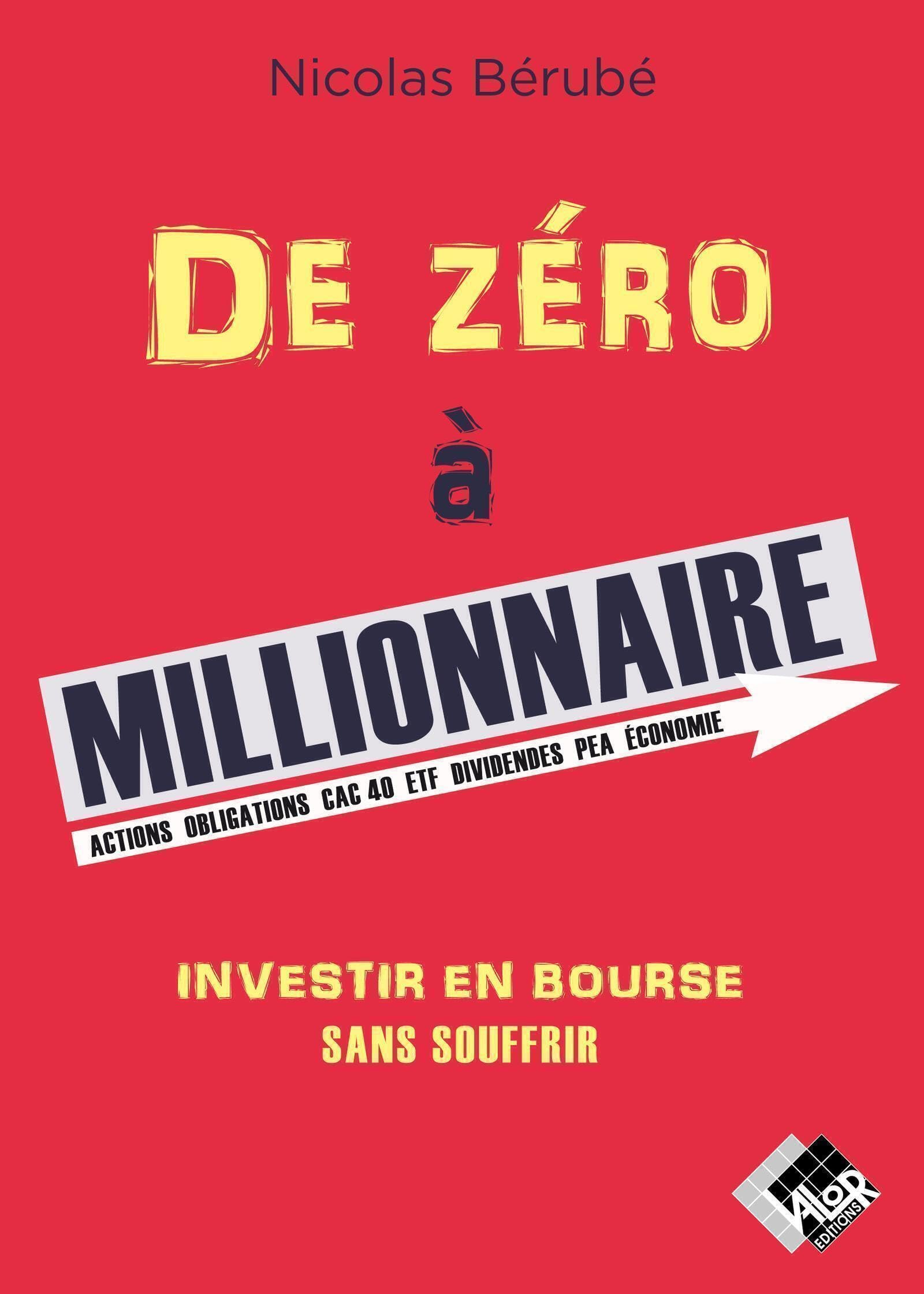 De zéro à millionnaire: Investir en Bourse sans souffrir