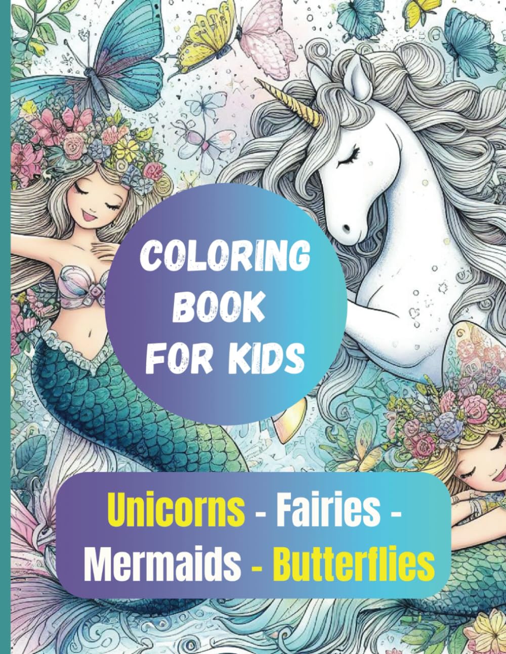 Enchanted Dreams: A Fairy, Unicorn, Mermaid, and Butterfly Coloring Adventure: Magical Realms: A Coloring Book for Whimsical Characters – Immerse ... Mermaids, Unicorns, Butterflies and More!