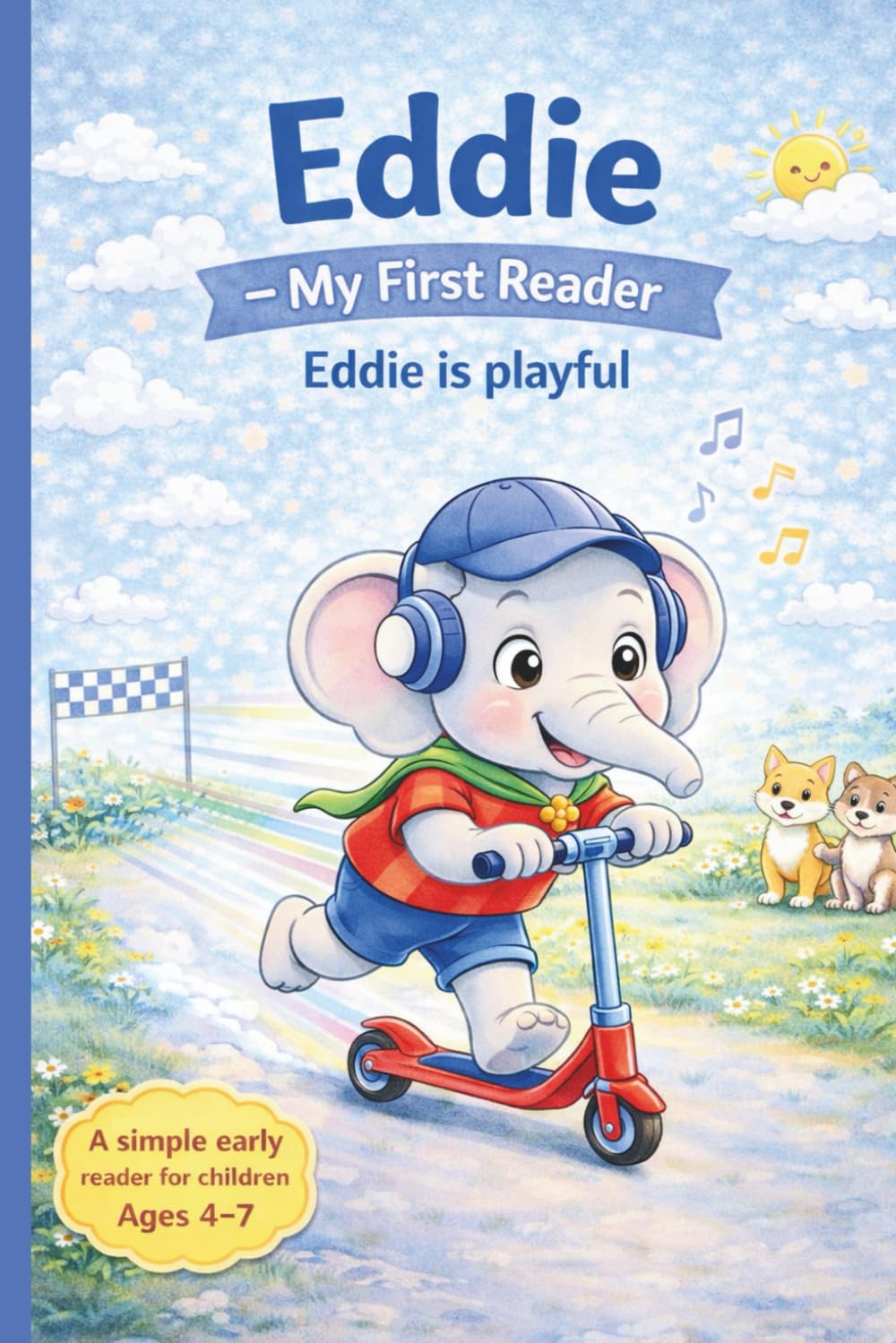 Eddie - My First Reader (Ages 4-7): Eddie Is Playful