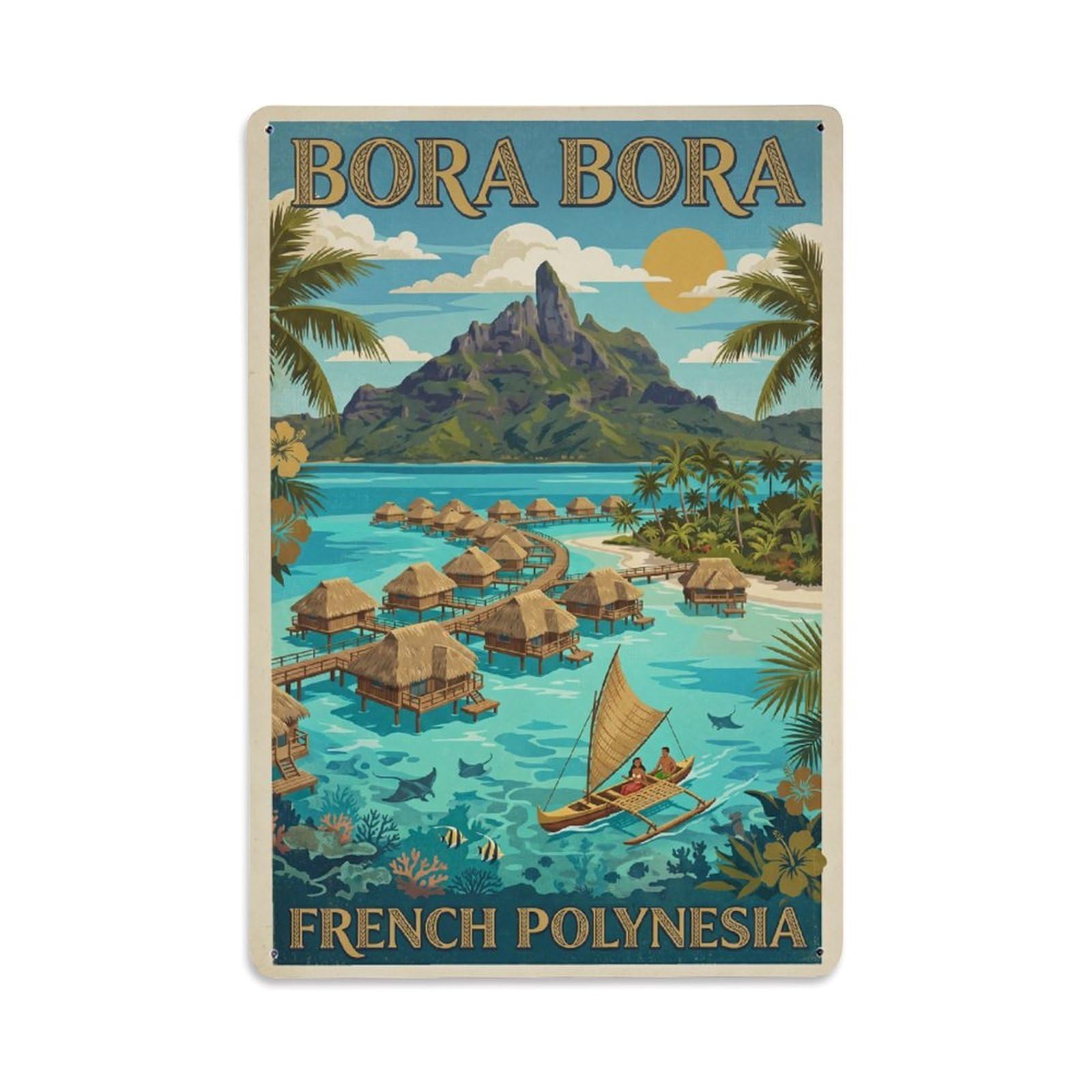 Travel Retro Bora Bora Metal Tin Sign Plaque Wall Decor for Cafe, Club Bar, Office, Garden Metal Poster 8x12Inch