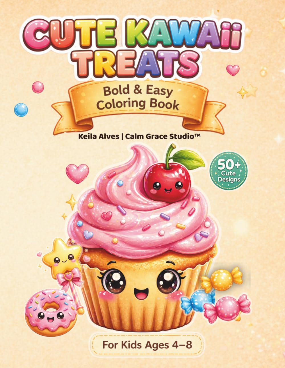 Kawaii Treats Coloring Book: Bold and Easy Coloring Book for Kids Ages 4–8 | Cute Cupcakes, Donuts, Ice Cream & Sweet Treats
