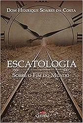 Escatologia Sobre o fim do Mundo