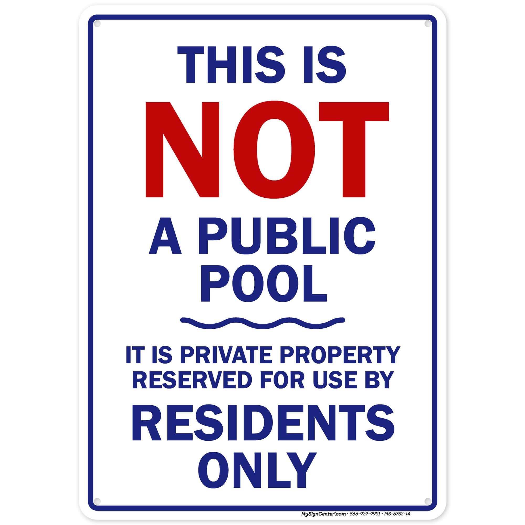 This Is Not A Public Pool - It Is Private Property Reserved For Use By Residents Only Sign, 10x14 Inches, Rust Free .040 Aluminum, Fade Resistant, Made in USA by My Sign Center