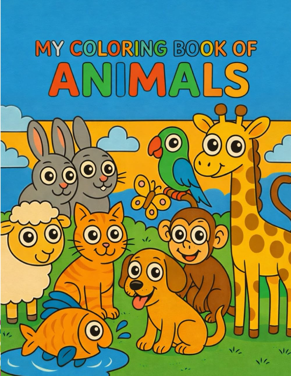 My Coloring Book of Animals: Easy Animal Coloring Pages for Toddlers Ages 3-6 – Cute Cartoon Animals with Bold Lines for Preschool Beginners