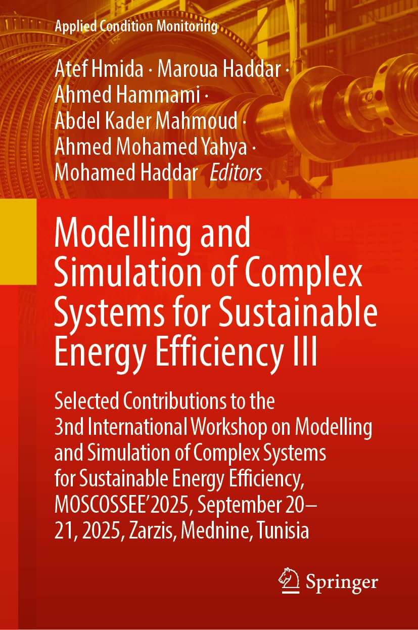 Modelling and Simulation of Complex Systems for Sustainable Energy Efficiency III: Selected Contributions to the 3nd International Workshop on ... 20–21, 2025, Zarzis, Mednine, Tunisia: 24