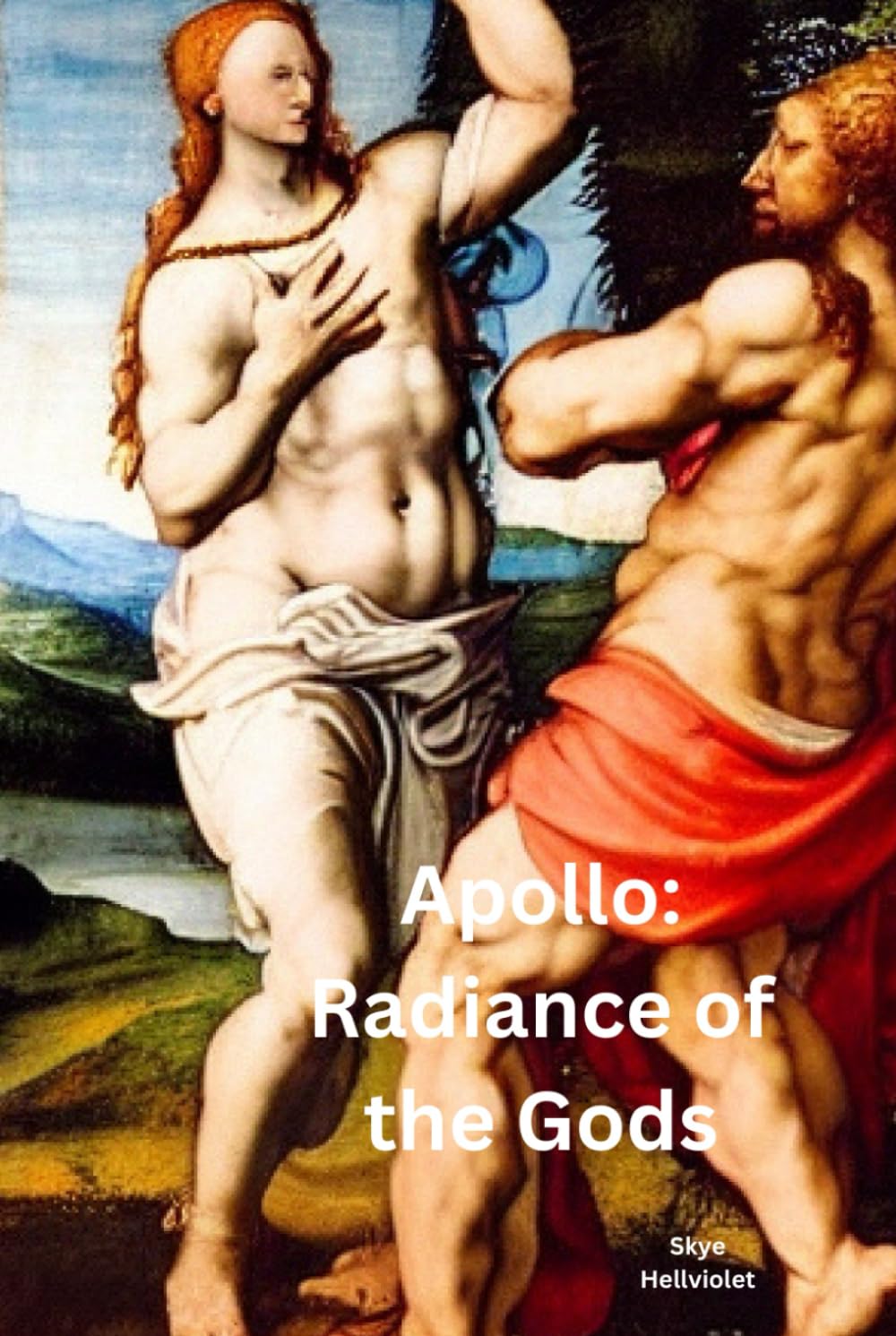 Apollo: Radiance of the Gods (The Great Greek Myths)