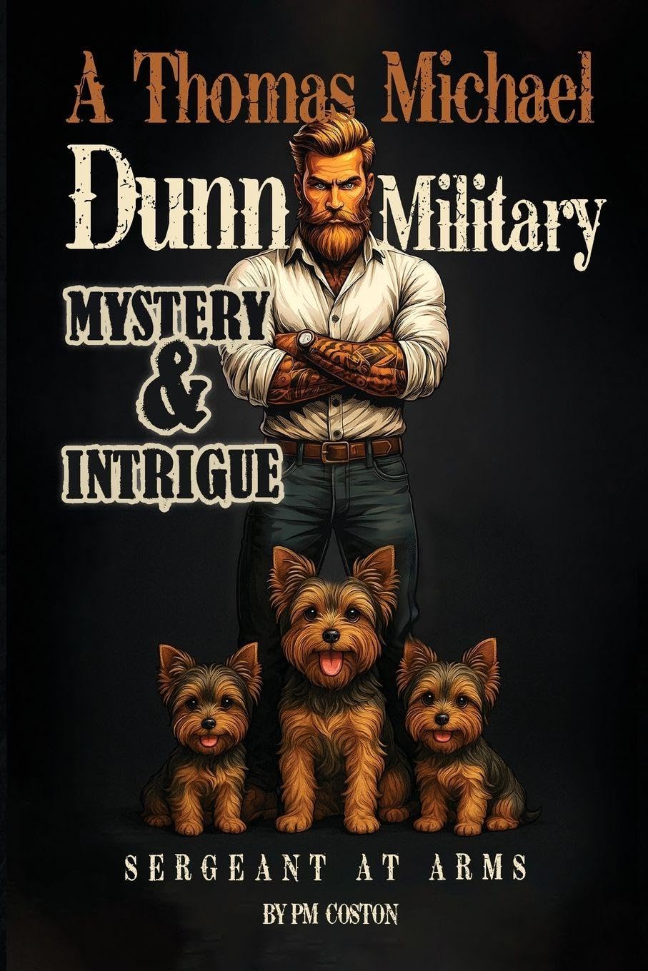 Sergeant at Arms: A Thomas Michael Dunn Military (Thomas Michael Dunn, Paid Assassin Book 4)