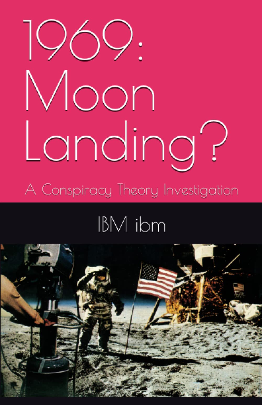 1969: Moon Landing?: A Conspiracy Theory Investigation