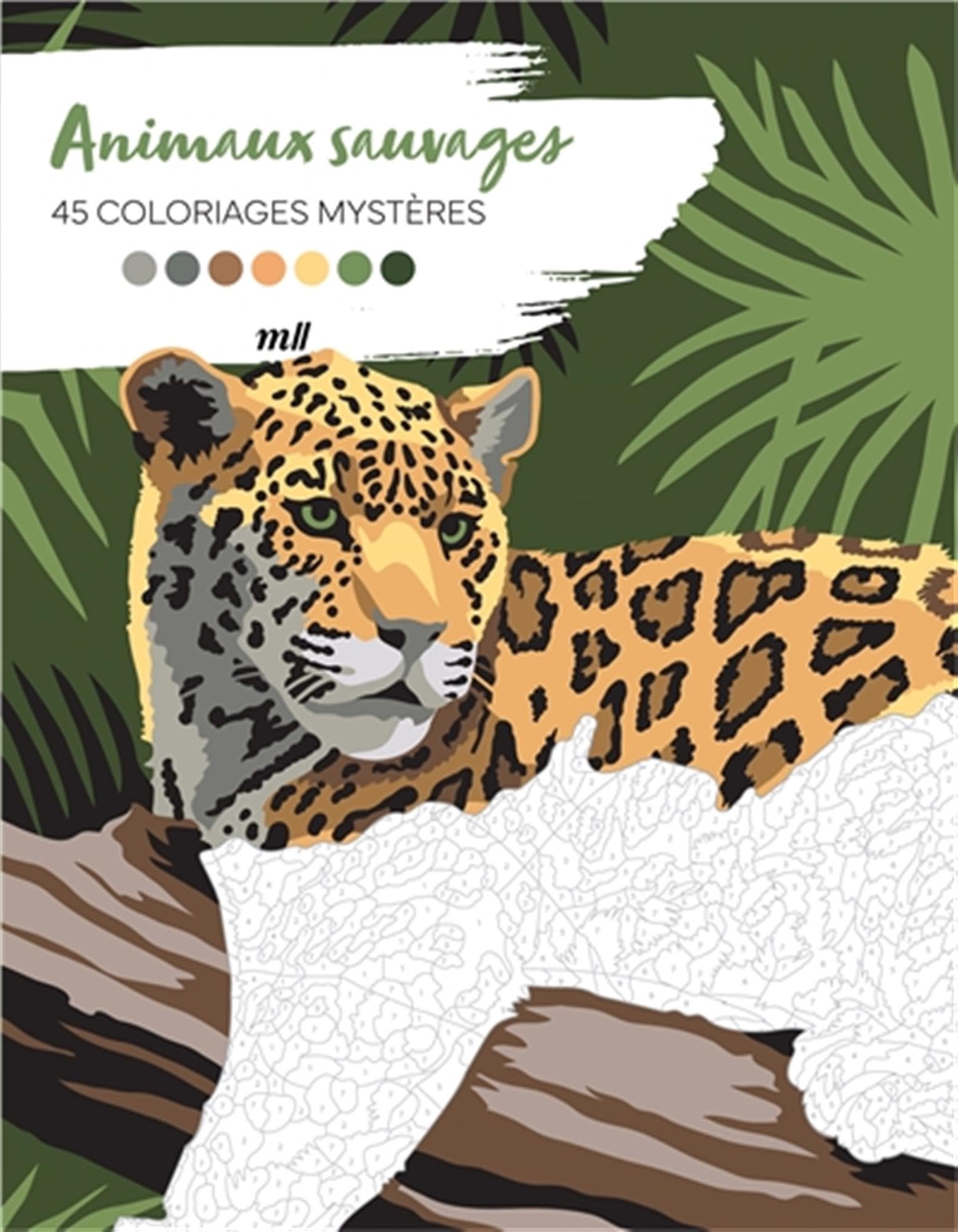 Animaux sauvages - 45 coloriages mystères: Avec des pages détachables !
