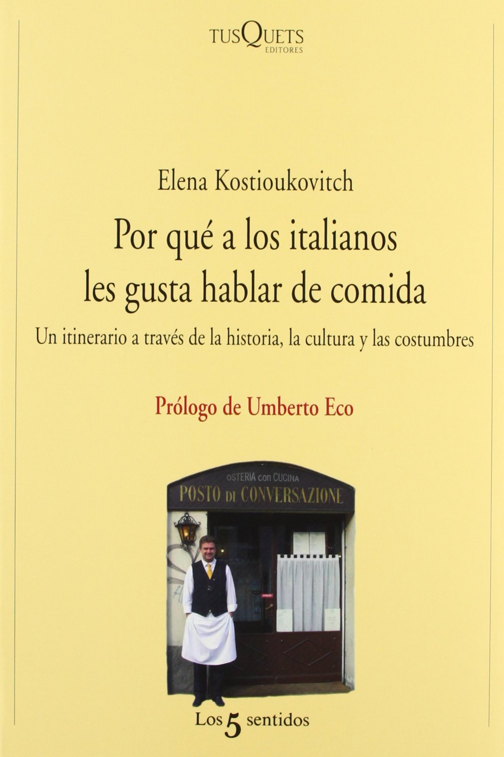 Por qué a los italianos les gusta hablar de comida: Un itinerario a través de la historia, la cultura y las costumbres (Los Cinco Sentidos) (Spanish Edition)