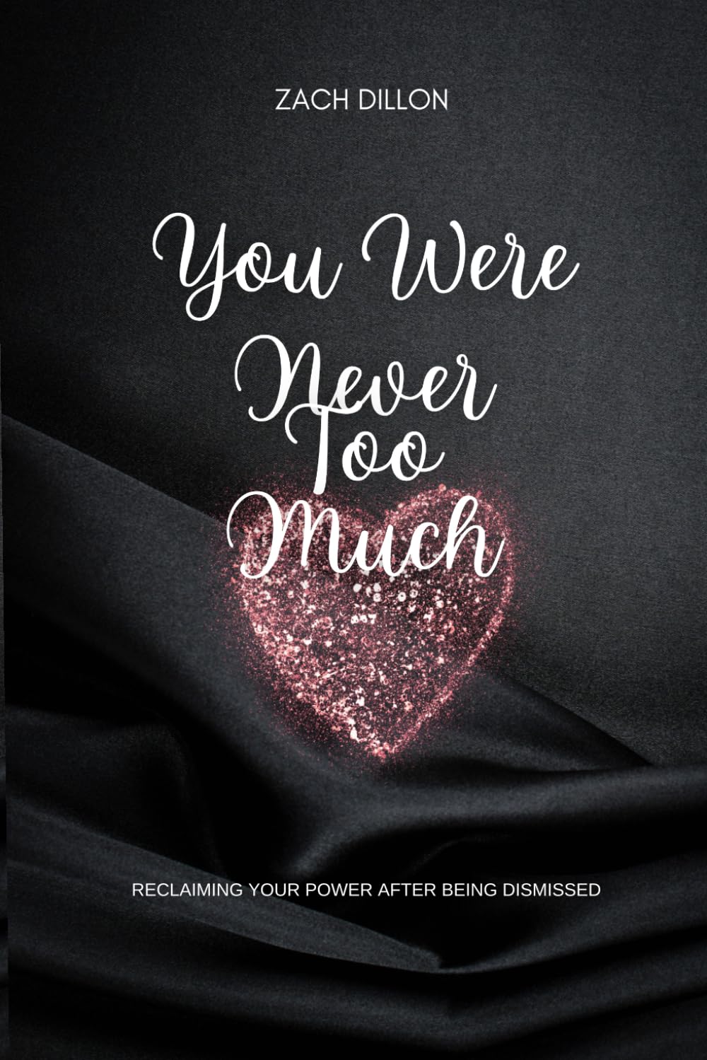 You Were Never Too Much