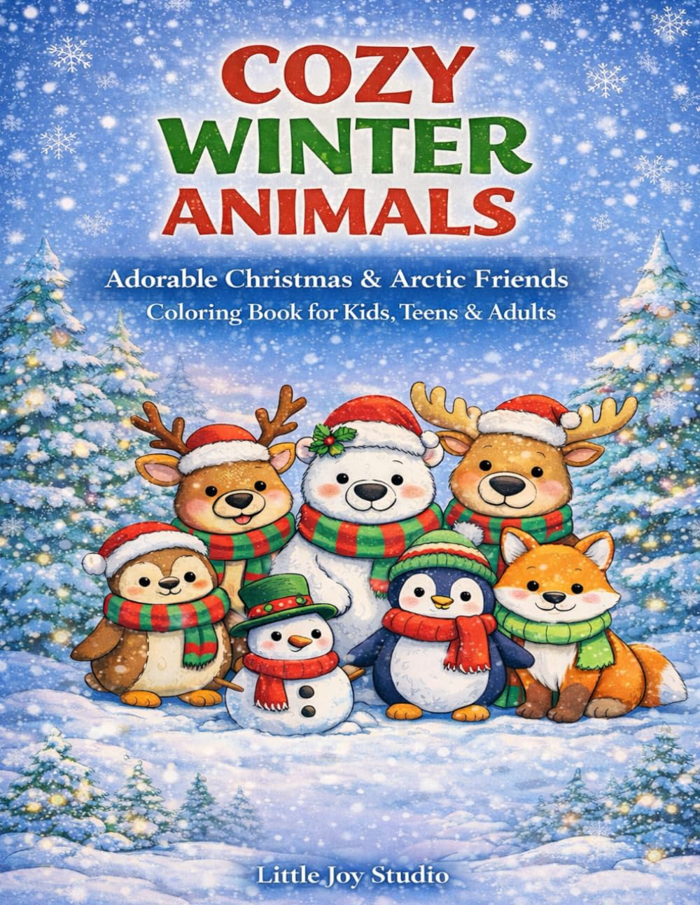 Cozy Winter Animals: Adorable Christmas & Arctic Friends Coloring Book for Kids, Teens & Adults