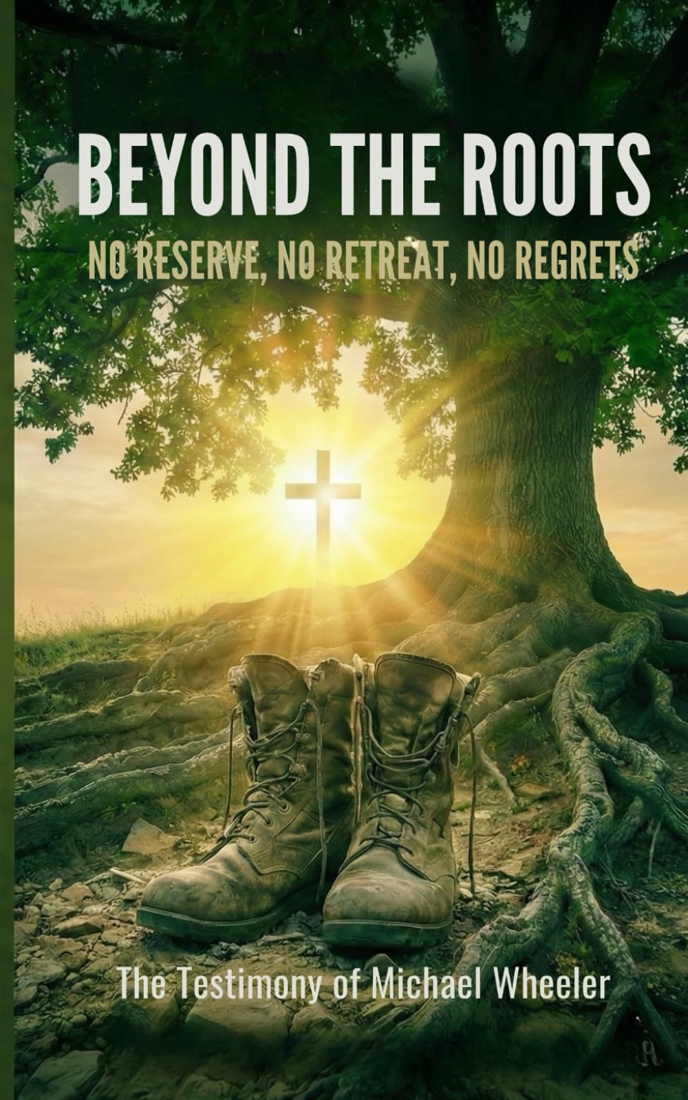 Beyond The Roots: The Testimony of Michael Wheeler