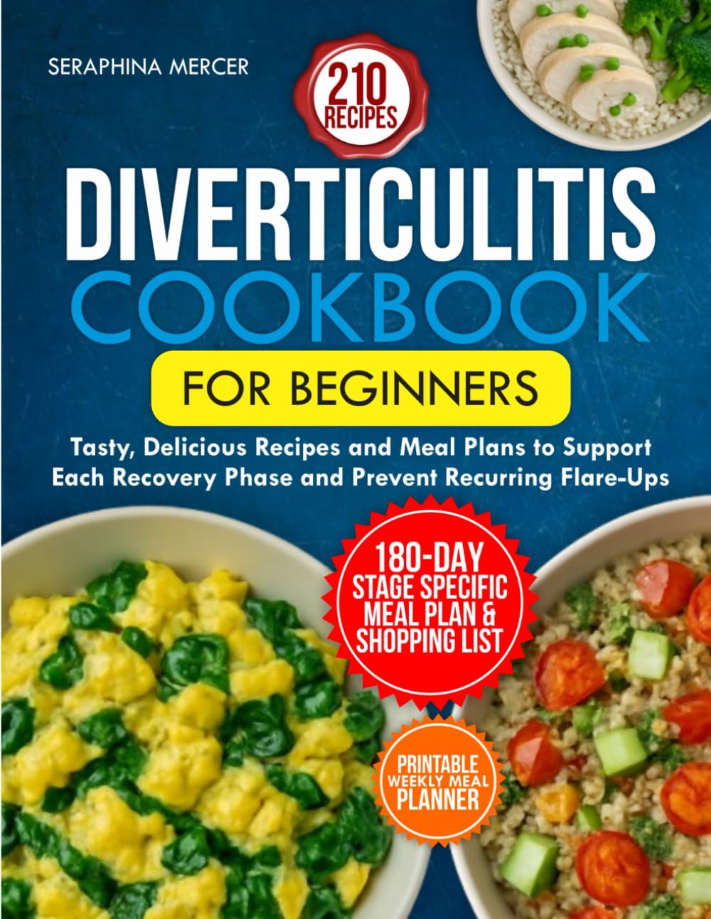 Diverticulitis Cookbook for Beginners: Tasty, Delicious Recipes and Meal Plans to Support Each Recovery Phase and Prevent Recurring Flare-Ups