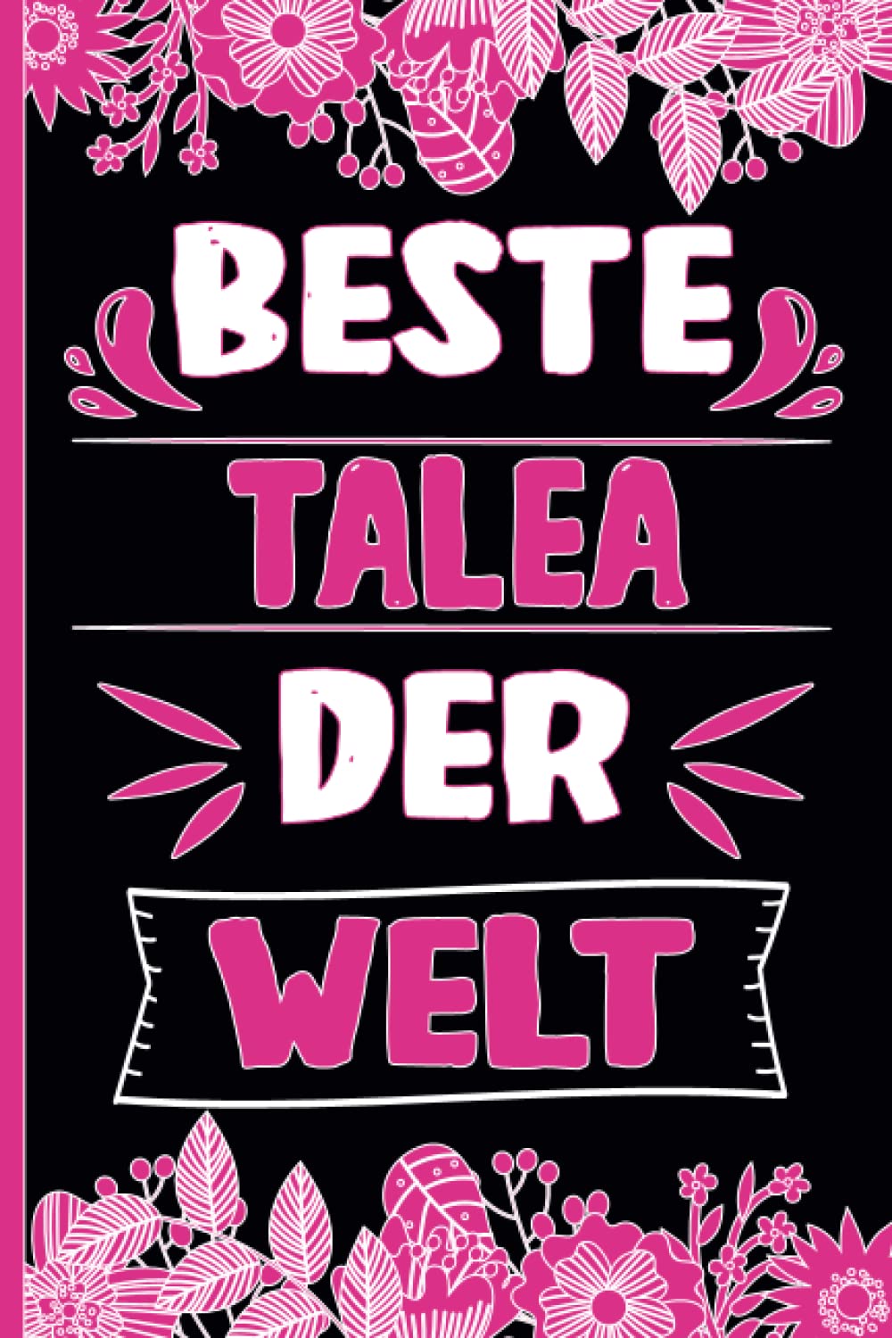 Talea: Schönes Geschenk Notizbuch personalisiert mit Namen Talea, Personalisiertes Vornamen Geschenke für Frauen, Mädchen, Teens... Vorname Geschenk-Idee I 120 Seiten I 6 x 9 Zoll