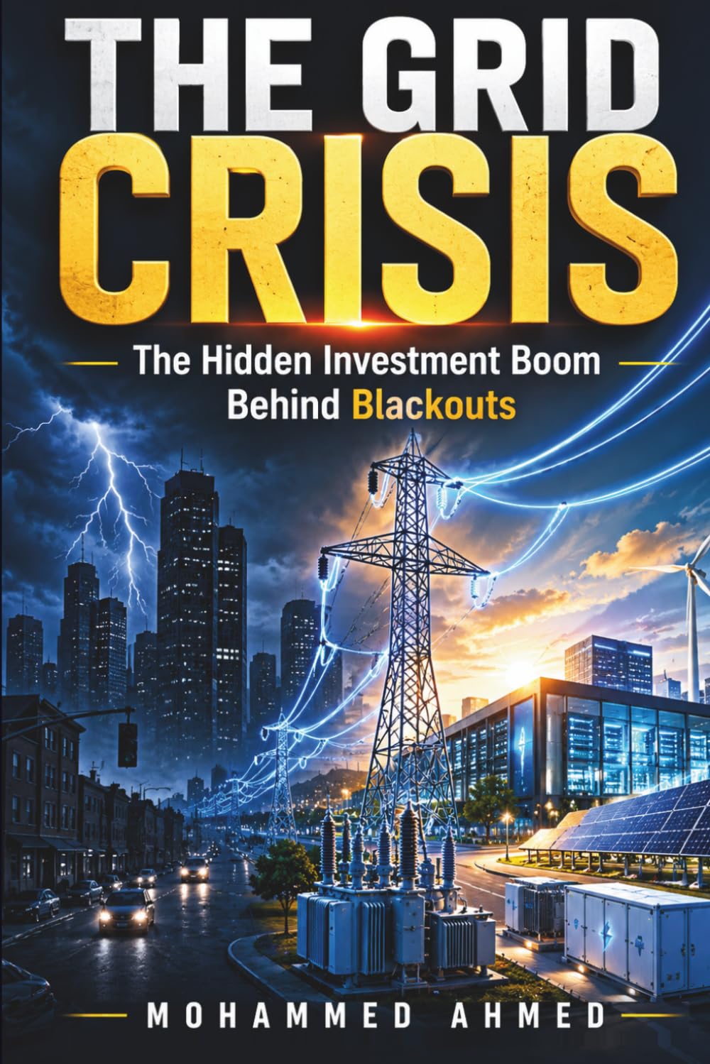 The Grid Crisis: The Hidden Investment Boom Behind Blackouts (Global Crisis Investing Series)