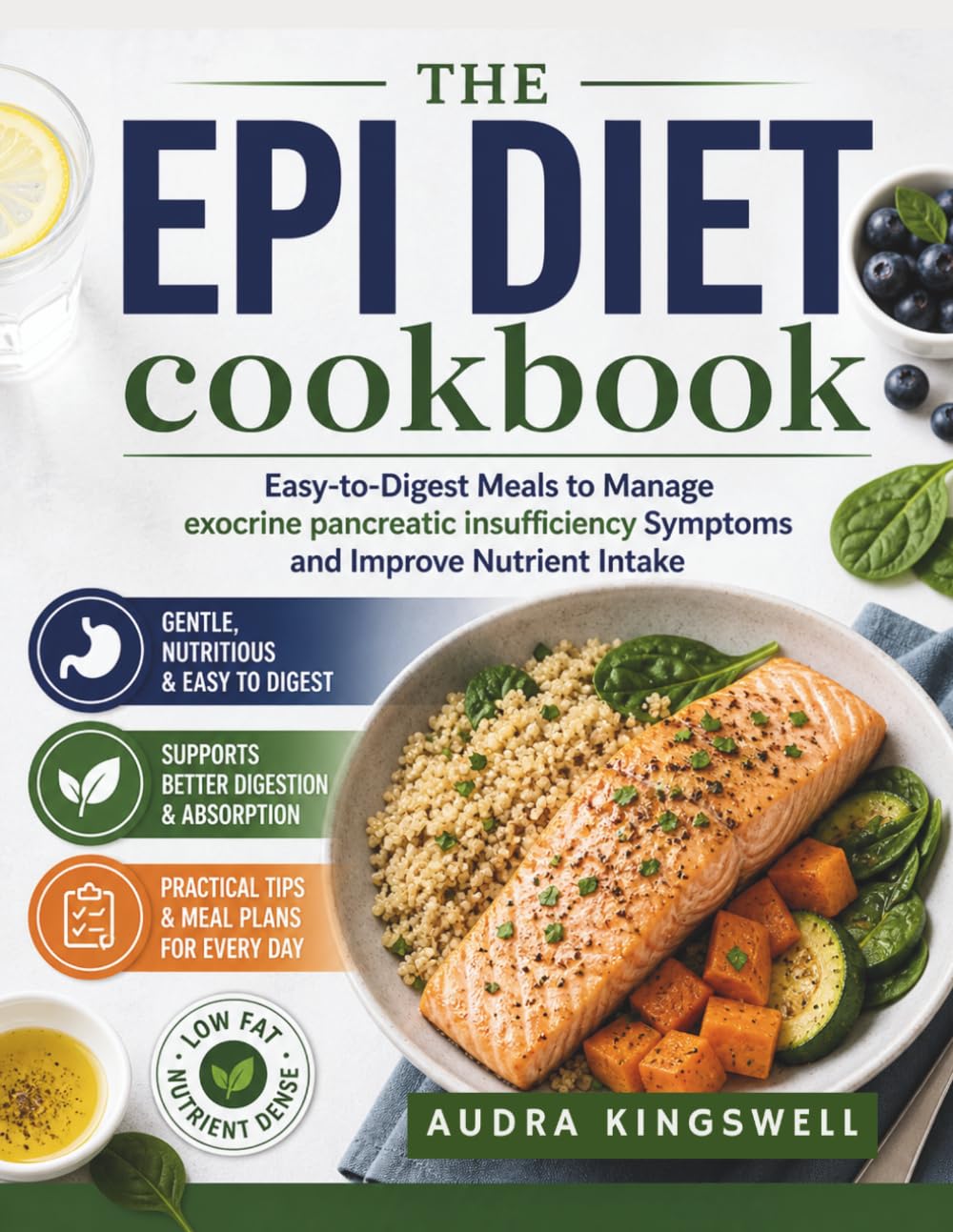The EPI Diet cookbook: Easy-to-Digest Meals to Manage exocrine pancreatic insufficiency Symptoms and Improve Nutrient Intake