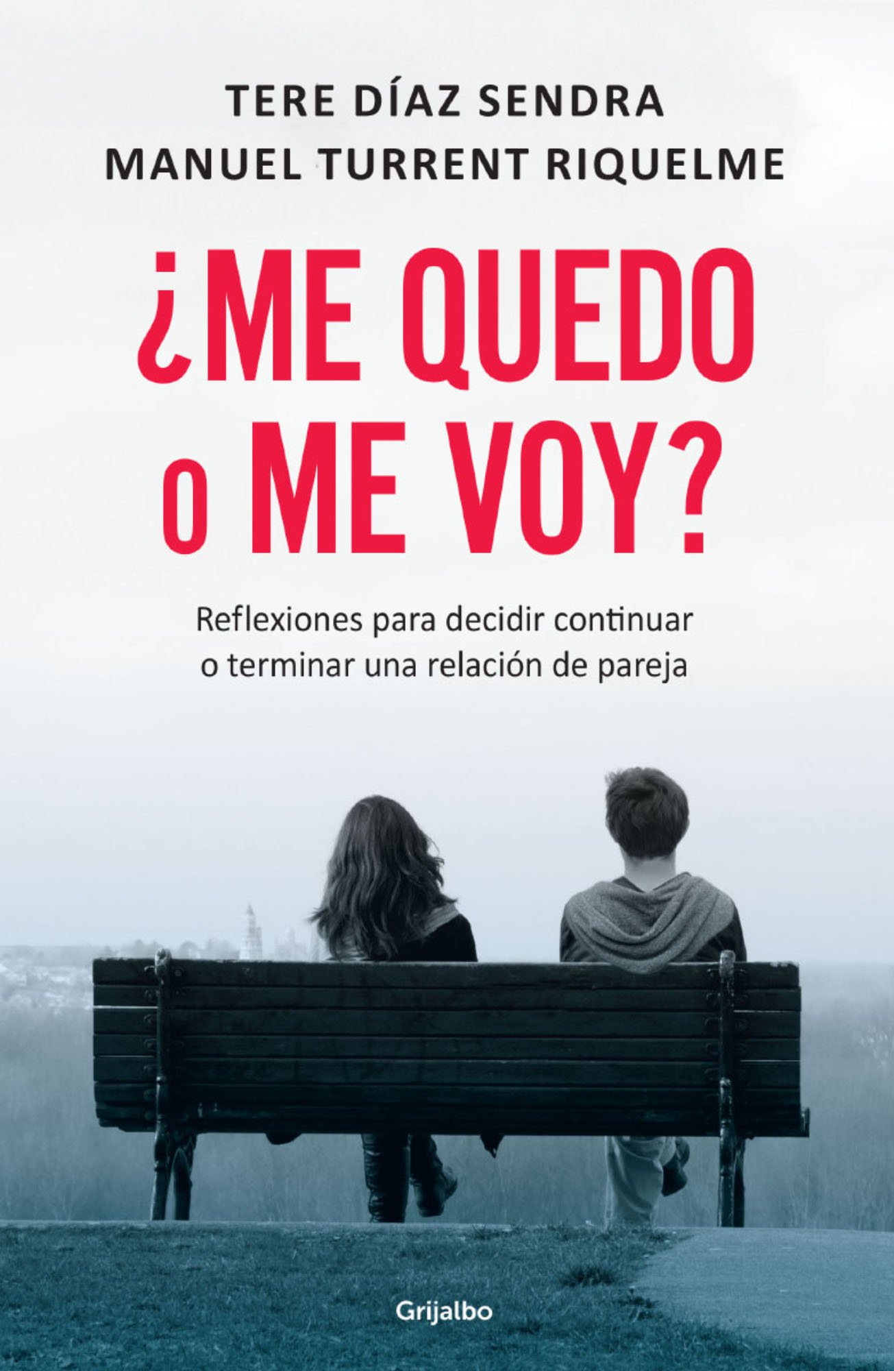 ¿Me quedo o me voy?: Reflexiones para decidir continuar o terminar una relación de pareja (Spanish Edition)