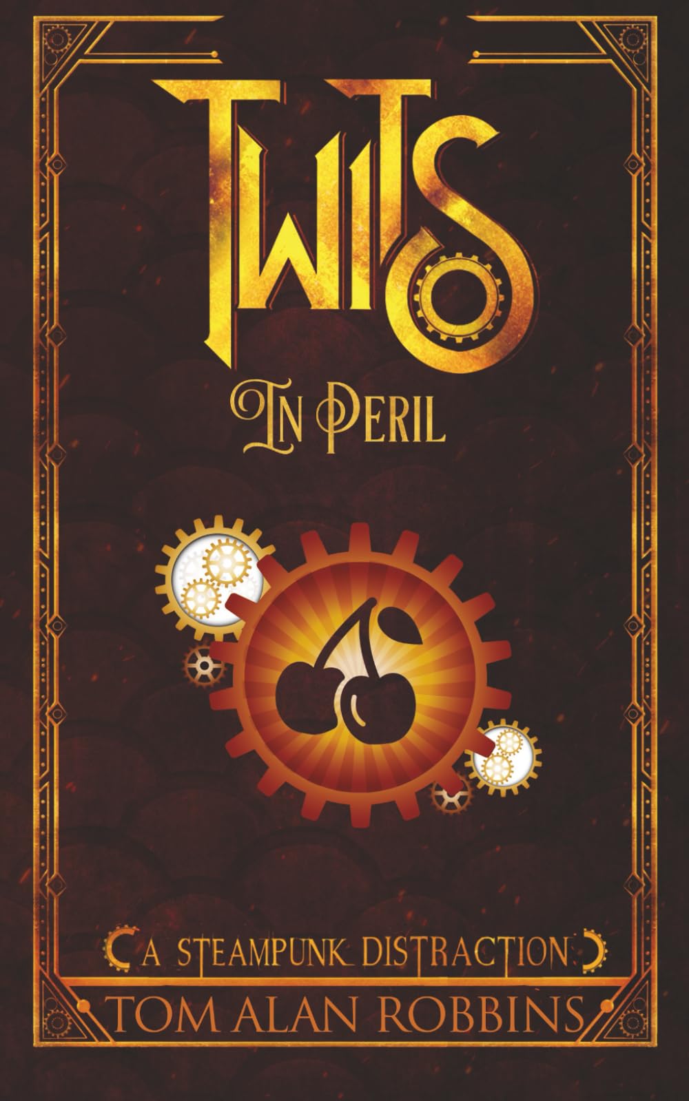 Twits in Peril: A Steampunk Distraction: 2 (The Twits Chronicles)