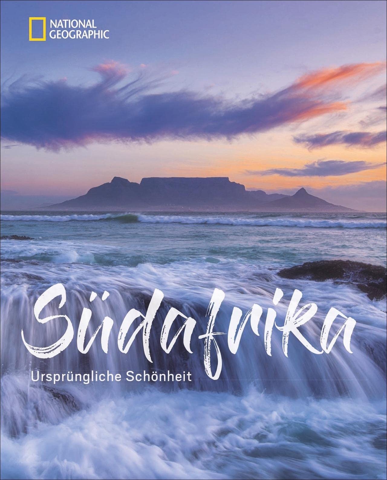 Bildband: Südafrika. Ursprüngliche Schönheit. Faszinierende Bilder und spannende Texte über Natur, Kultur und Geschichte. Mit exklusiven Reisetipps ... Reiseexperten.: Ursprüngliche Schönheit
