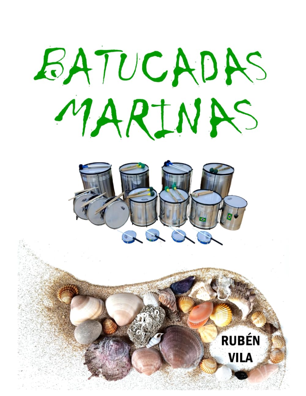 BATUCADAS MARINAS: Iniciación y desarrollo de la Batucada