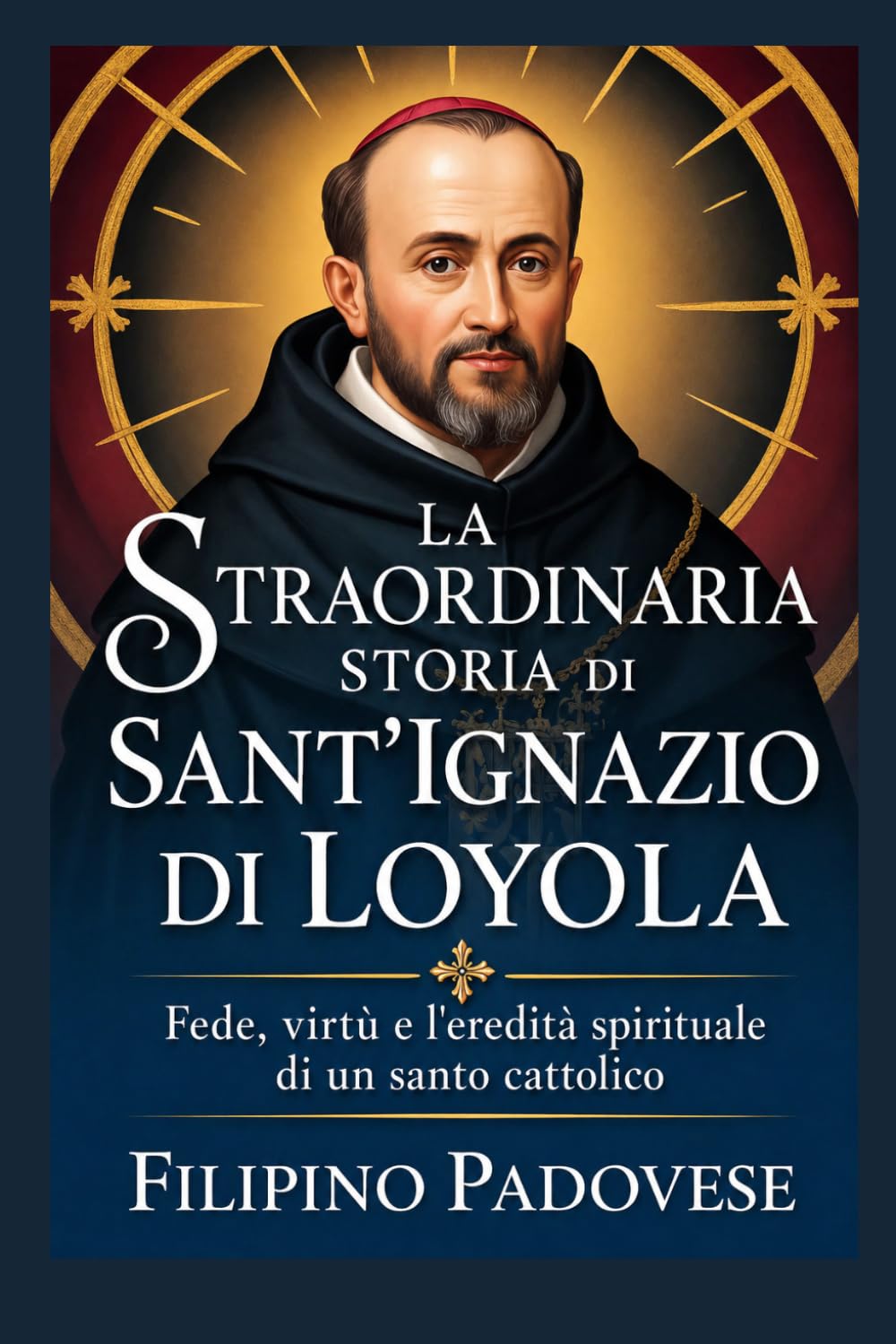 LA STRAORDINARIA STORIA DI SANT'IGNAZIO DI LOYOLA (Life of Catholic Saints)