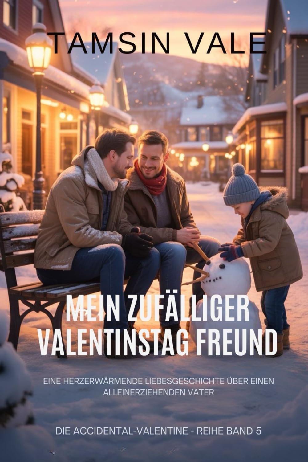 Mein zufälliger Valentinstag Freund: Eine herzerwärmende Liebesgeschichte über einen alleinerziehenden Vater: 5 (Die Accidental-Valentine-reihe: Eine zeitgenössische romantische MM-Komödie)