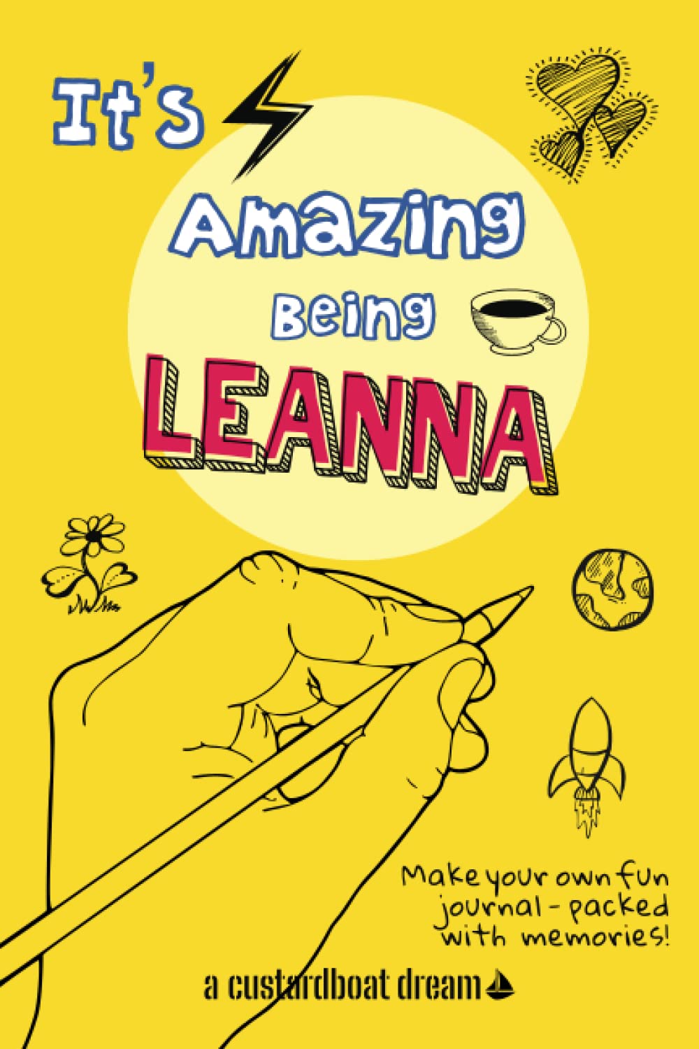 It's Amazing Being Leanna: A fun activity personal name journal.