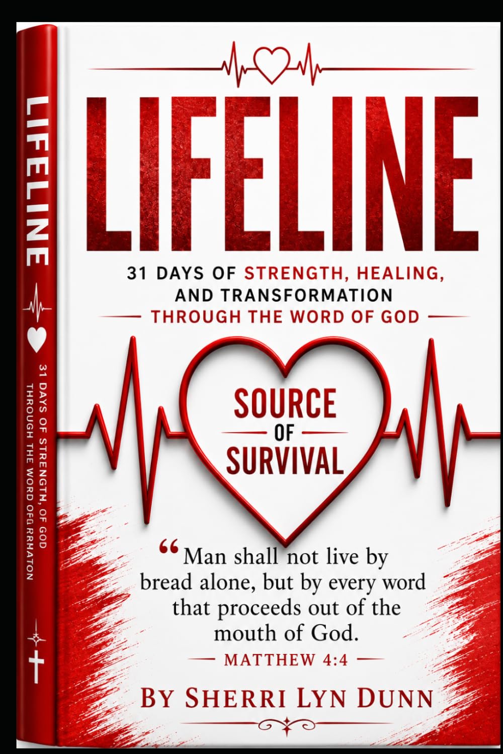 LIFELINE: 31 Days of Life Through the Word of God A Devotional Journey of Healing, Strength, Restoration, and Renewal
