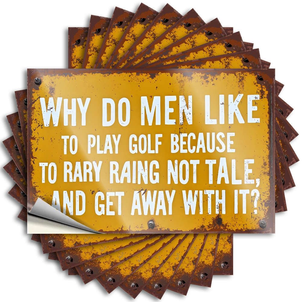 Country Stuff Quote Garage | Why Do Men Like to Play Golf? Encouraging Humor Sticker Pack(6X9CM)