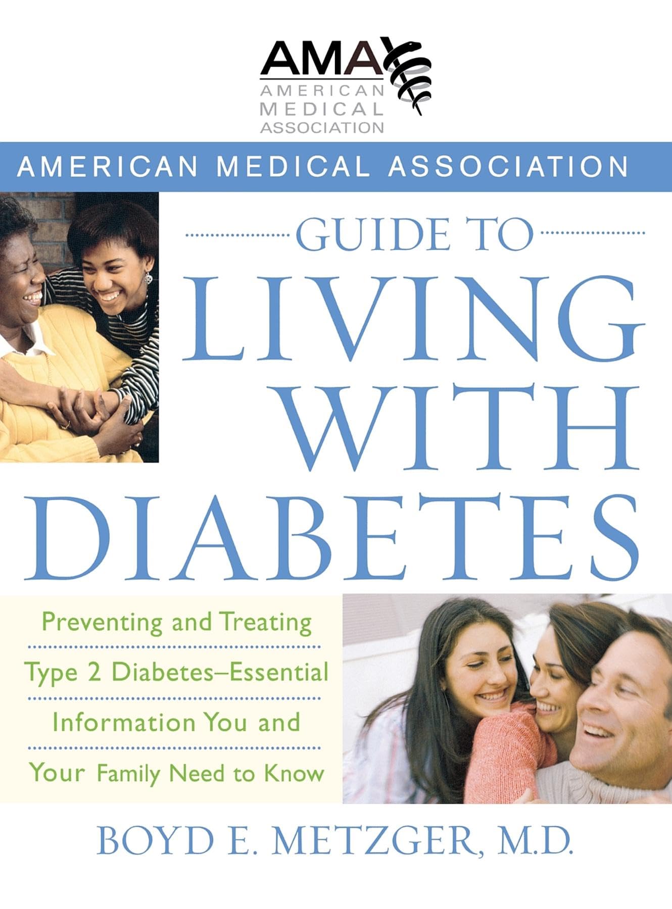 Buy The American Medical Association Guide to Living with Diabetes: Preventing and Treating Type 2 Diabetes - Essential Information You and Your Family Need to Know — BookShops.in