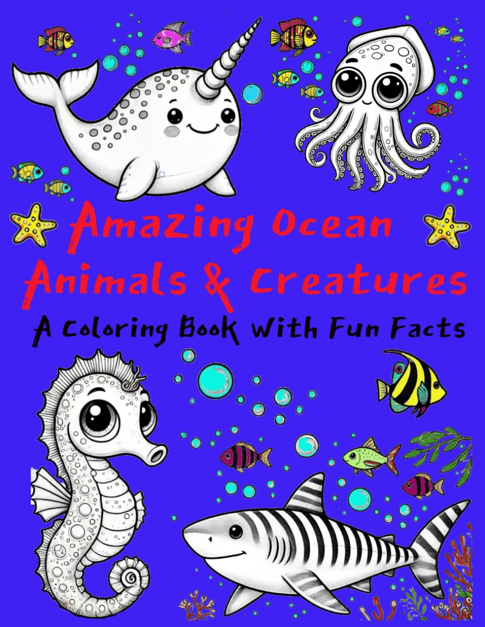 Amazing Ocean Animals & Creatures: A Coloring book with fun facts