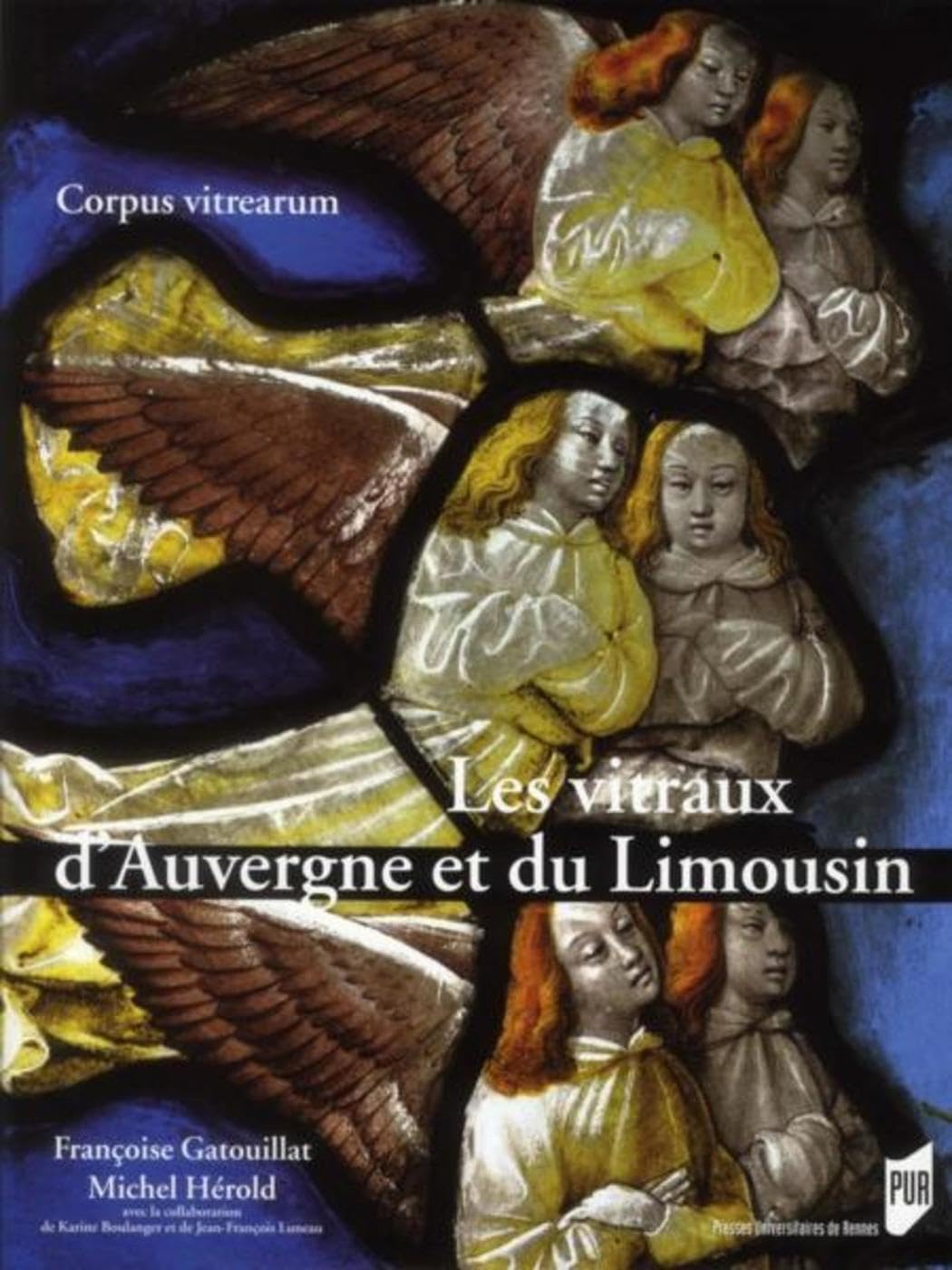 Vitraux d Auvergne et du Limousin pour comprendre enfin l art du vitrail médiéval