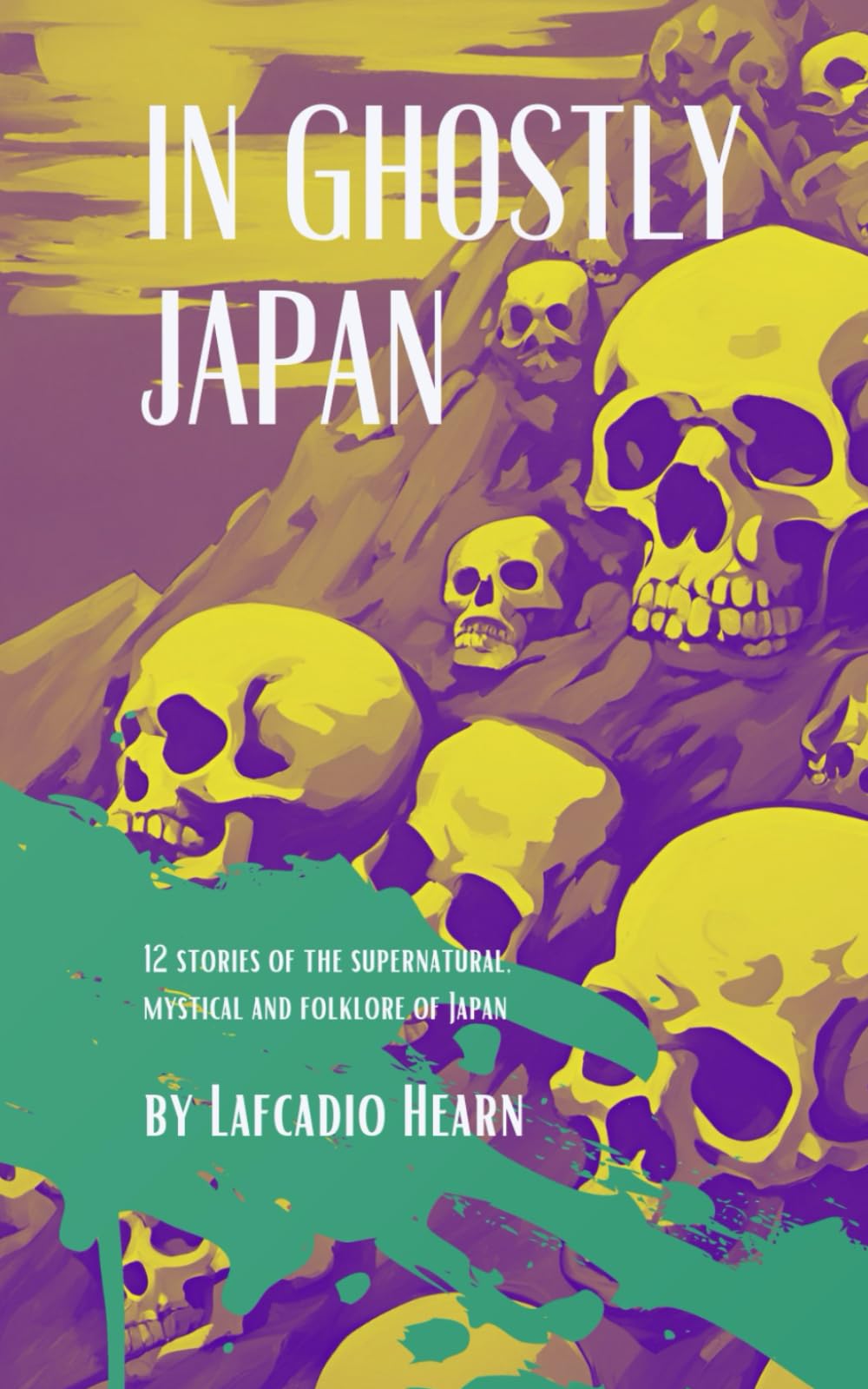 In Ghostly Japan: 12 Stories of the Supernatural, Mystical and Folklore of Japan