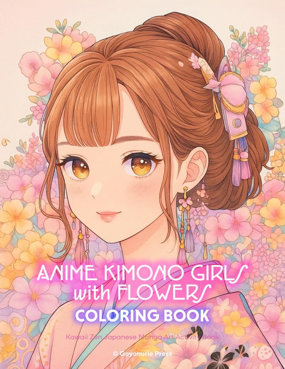 Anime Kimono Girls with Flowers Coloring Book: Kawaii Zen Japanese Manga Art Activity Book