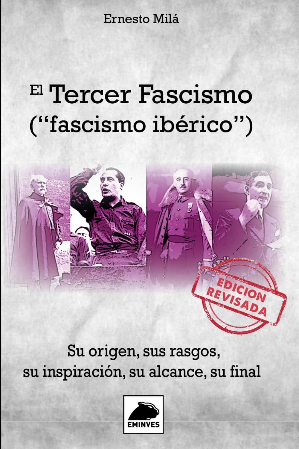 El Tercer Fascismo ("fascismo ibérico"): Su origen, sus rasgos, su inspiración, su alcance, su final