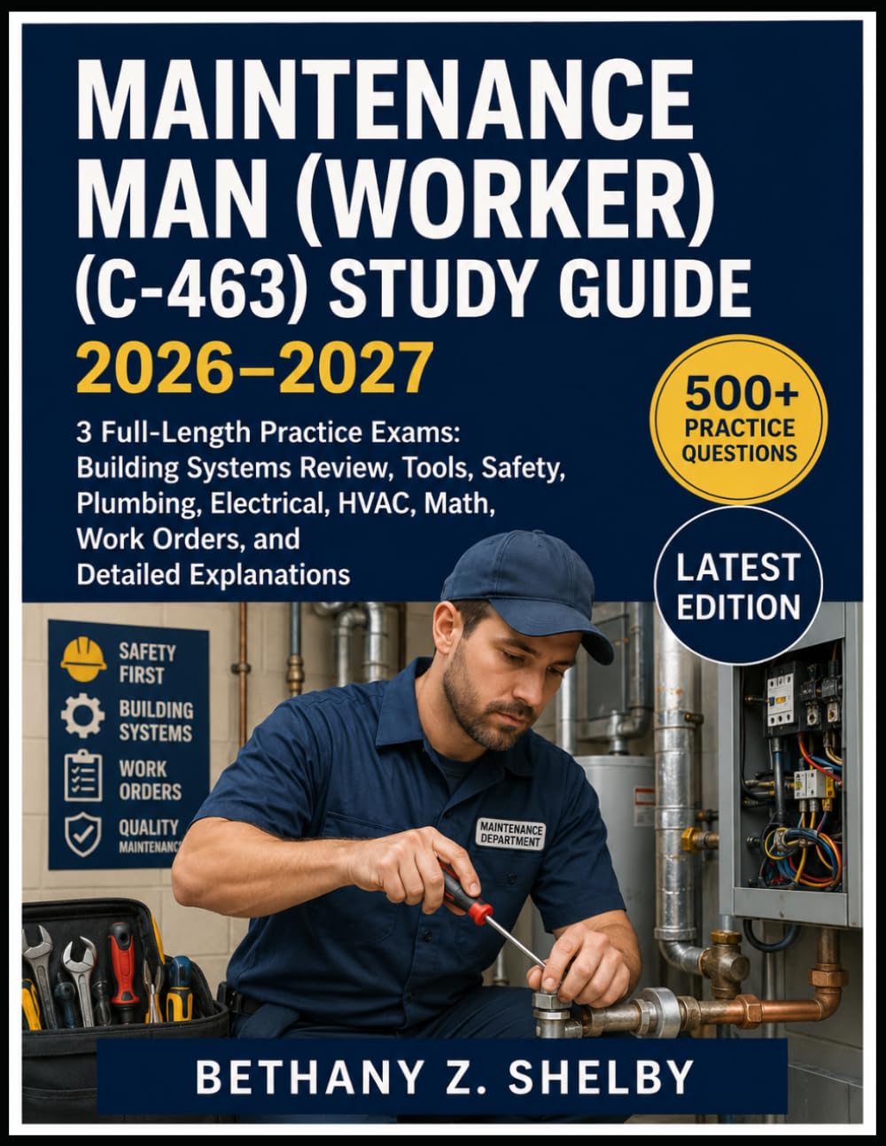 Maintenance Man/Worker (C-463) STUDY GUIDE 2026–2027: 3 Full-Length Practice Exams: Building Systems Review, Tools, Safety, Plumbing, Electrical, HVAC, Math, Work Orders, and Detailed Explanations