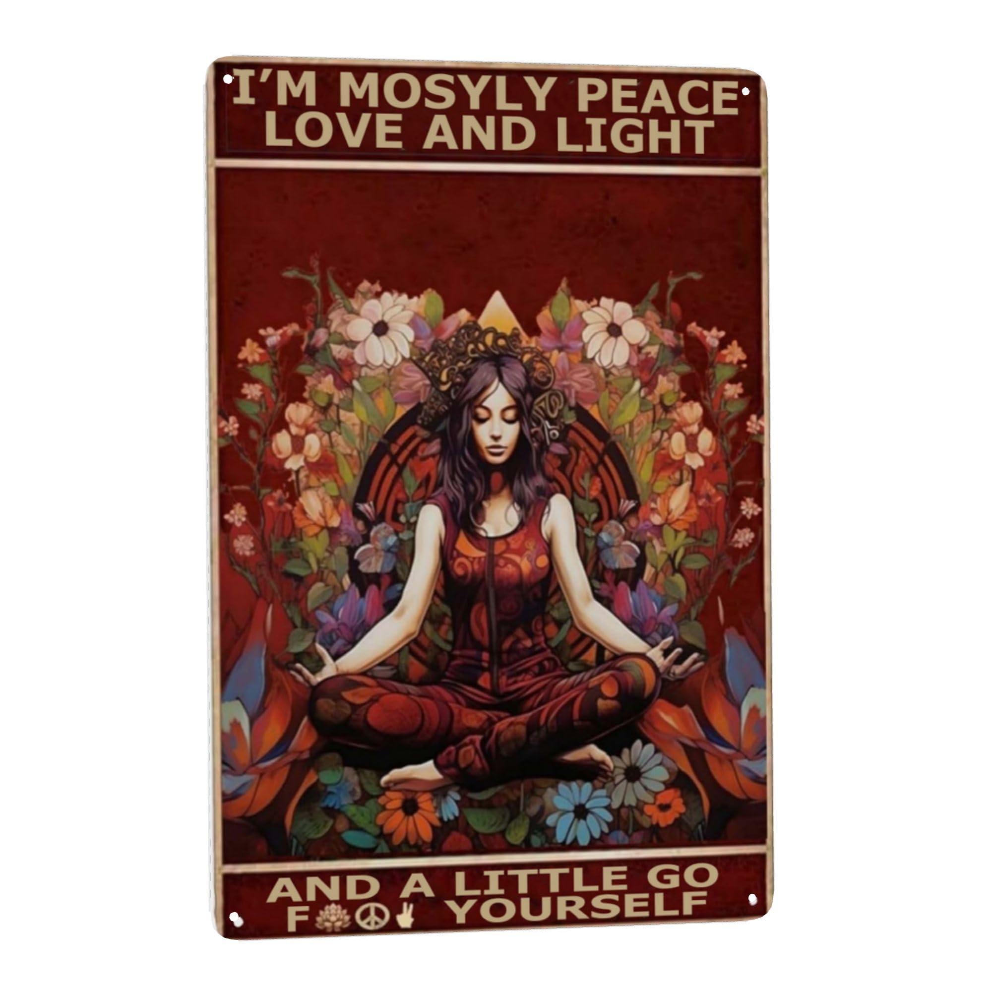 Boho Peace, Love & Light Metal Sign Vintage Hippie Wall Art Decoration for Yoga Studio,Coffee Poster with Funny Quote 'I'm Mostly Peace Love and Light and a Little Go F Yourself'. 8x12 Inches
