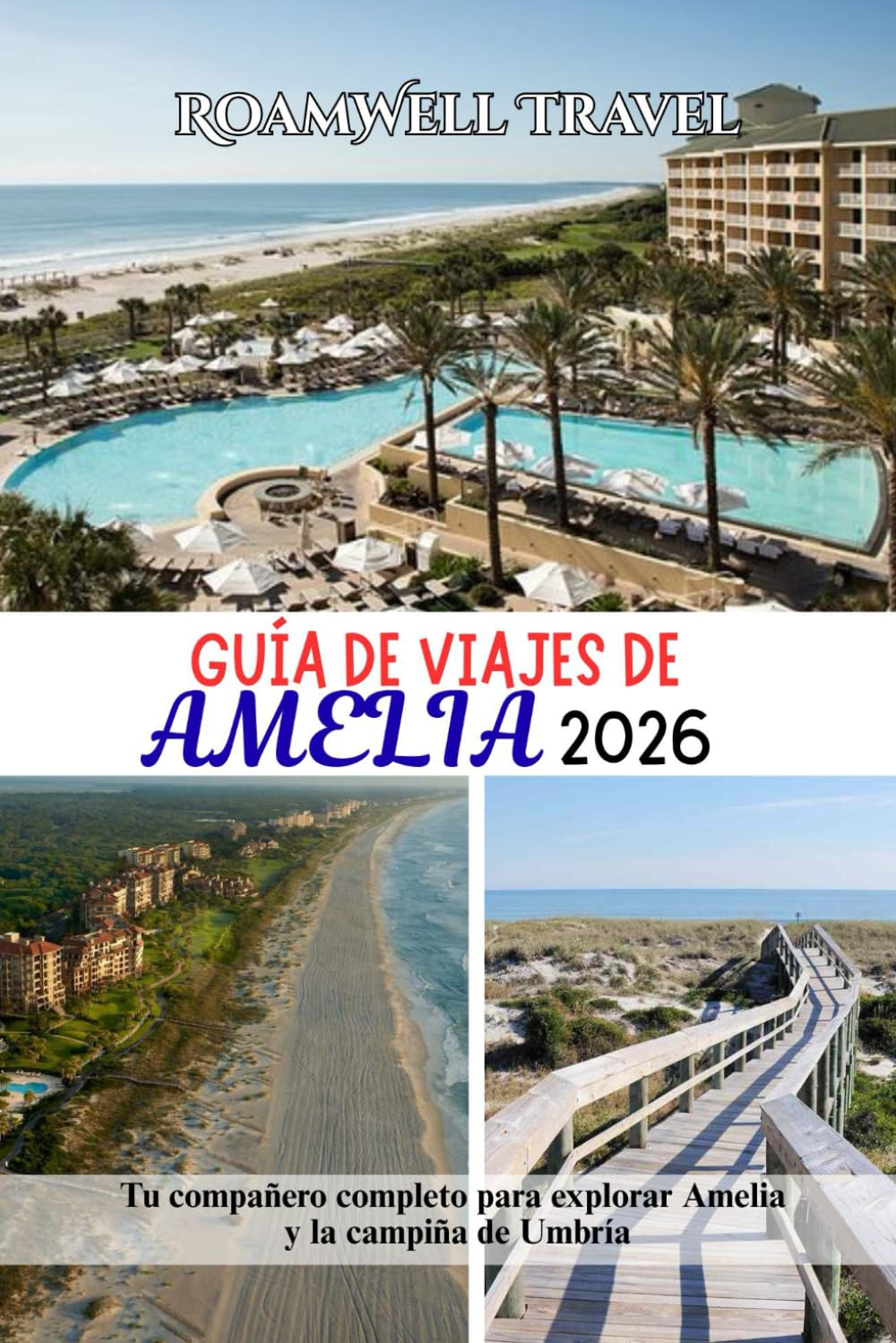 GUÍA DE VIAJES DE AMELIA 2026: Tu compañero completo para explorar Amelia y la campiña de Umbría