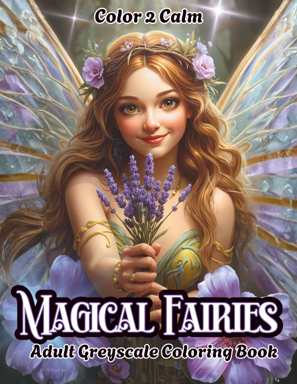 Magical Fairies Coloring book for Adults: A Fantastical Gathering of Mystical and Enchanting Fairies | Hours of Coloring, Stress & Anxiety Relief