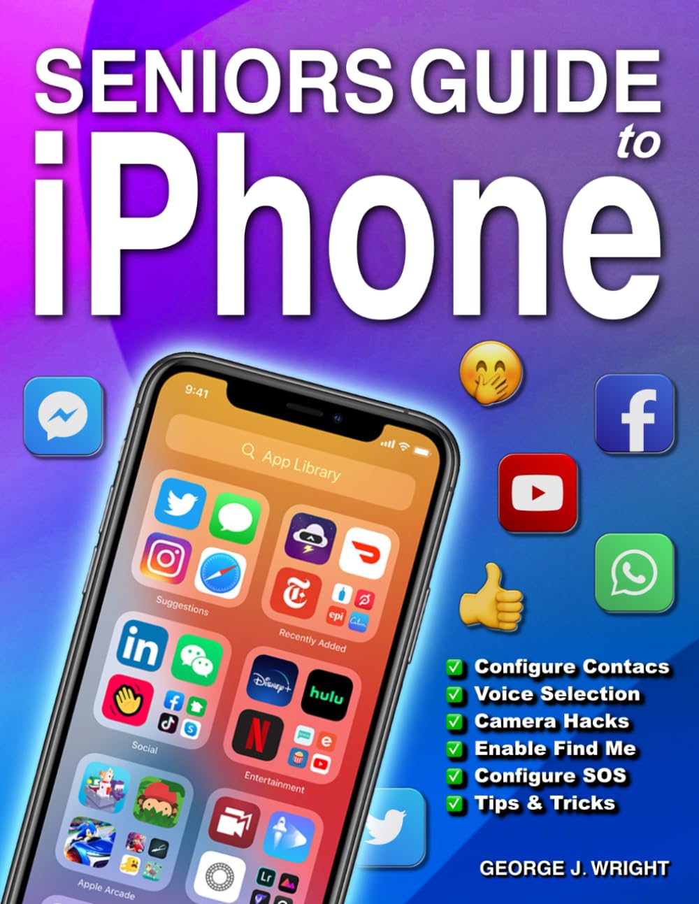 Seniors Guide to iPhone: The Easy Guide to Learn to Master your New iPhone with Step-by-Step Illustrated Instructions with Examples, Tips & Tricks for Senior Beginner Users