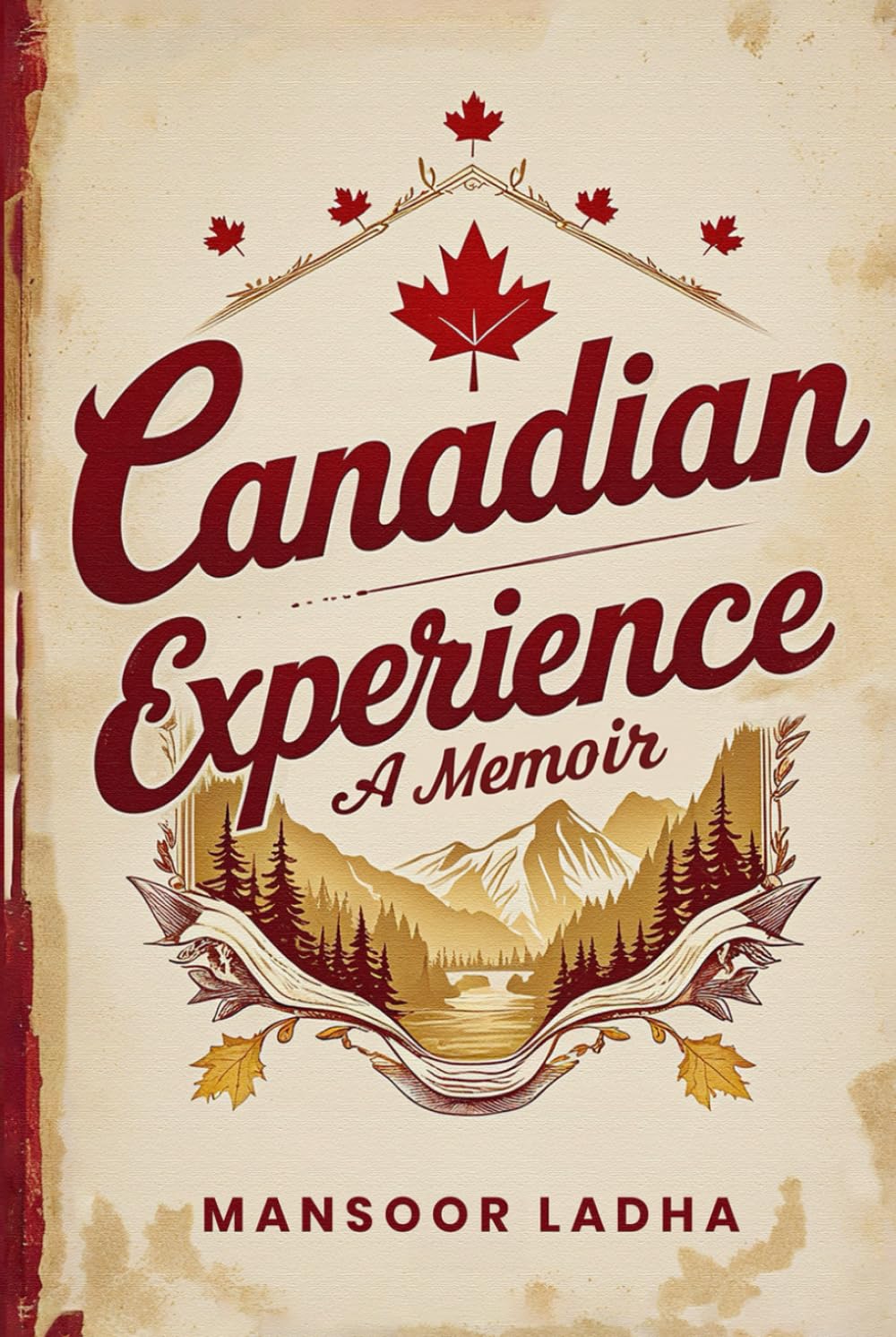 Canadian Experience: A Memoir